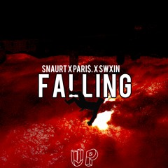 Snaurt X PARI$. X SWXIN - FALLING