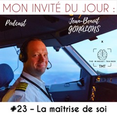#23 – La Maîtrise De Soi - Par Kim Bennour Avec Jean-Benoit Gonalons