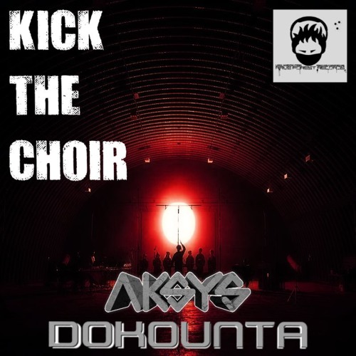 Dokounta vs AKSYS - Kick The Choir