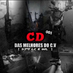 SEQUÊNCIA DAS MELHORES DO C.V 001 [ DJ'S LC E WL ] 2K19