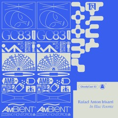 GhostlyCast #83: Rafael Anton Irisarri - In Blue Rooms