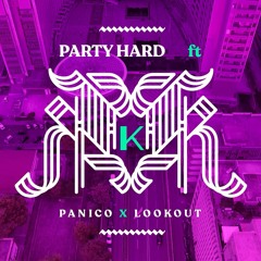 Party Hard Ft. Panico V & Look Out - K