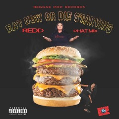 Eat Now Or Die Starving PhatMix