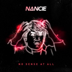 Nero - No Sense At All (Nancie Edit)