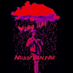 MuddyVampire+Imsosorry(YungLvpe)