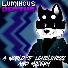 [Luminous Depths]A World Of Loneliness And Misery (Reupload)