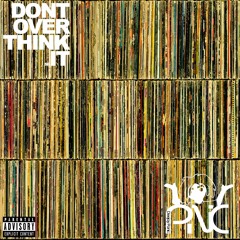 Dont Over Think It
