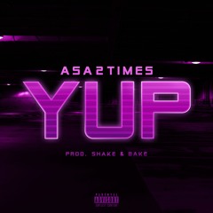 YUP (Prod. by Shake & Bake)