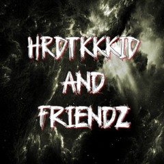 HRDTKKKID & Friendz [VS.]