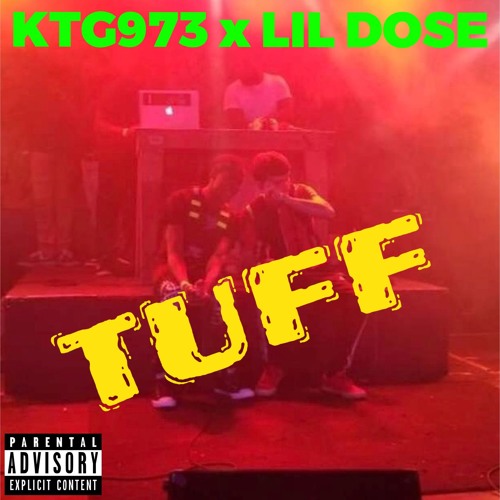 TUFF - KTG973 x LIL DOSE