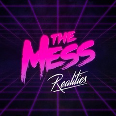 The Mess - Realities