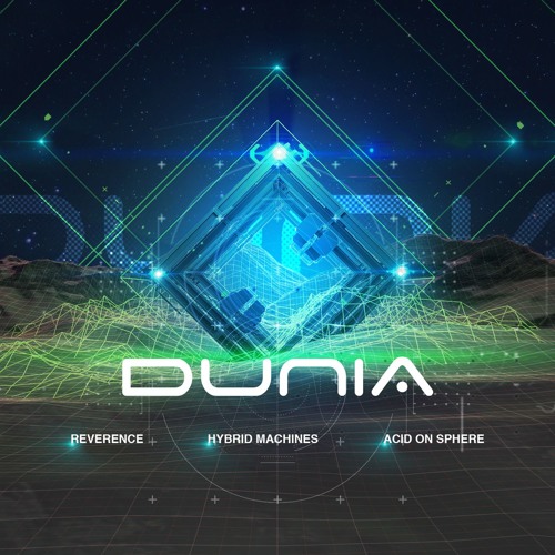 DUNIA - Hybrid Machines, Reverence & Acid on Sphere (original mix)