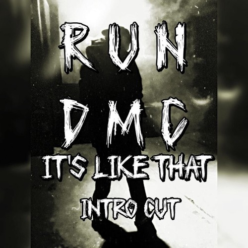 RUN DMC  - It's Like That [HRDTKKKID Intro Bootleg Cut]