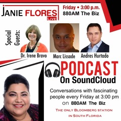 #JanieFloresLive Chats w/Dr. Irene Bravo, Marc Lissade, Andres Hurtado 05/17/19