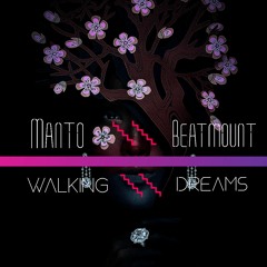 Manto X Beatmount - Walking Dreams (Original Mix)