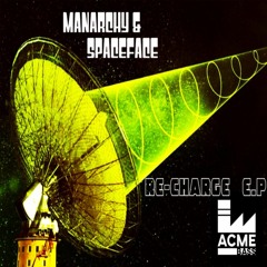 Manarchy & Spaceface, Re-Charge E.P. (Preview Clips)