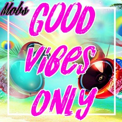 Good Vibes Only