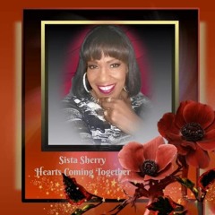 Sista Sherry Hearts Coming -Together Baby Boy