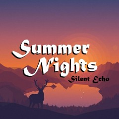 Silent Echo - Summer Nights (Radio Edit)