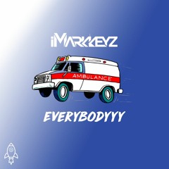 iMarkkeyz - Everybodyyy (Who Woke In A Ambalance Kyahhh) [Click "Buy = Free Download"]