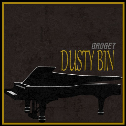 Gadget - Dusty Bin - SINGLE