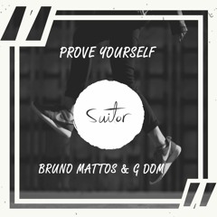 Bruno Mattos & G DOM - Prove Yourself [ FREE DOWNLOAD ]