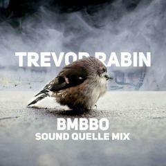 Trevor Rabin - BMBBO [Sound Quelle Mix]