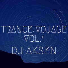 Trance Vojage vol.1 by DJ Aksen