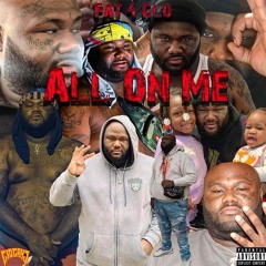 Fat4Glo - All - On Me produced by Nito beats