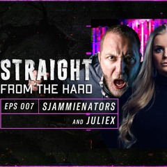 Sjammienators & Juliëx - Straight From The Hard (EPS007)