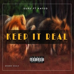 Guru Ft. Kaygo - Keep It Real
