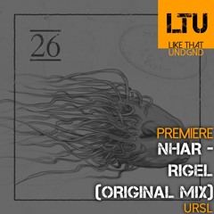 Premiere: Nhar - Rigel (Original Mix) | URSL