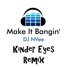 Kinder Eyes (feat. Ryan) [DJ NVee Remix] Make it Bangin'