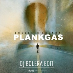 SNELLE X FRENNA - PLANKGAS (DJ BOLERA EDIT) <FREE DOWNLOAD>