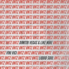 Dimitri Vegas & Like Mike x Vini Vici x Liquid Soul - UNTZ UNTZ (Extended Mix)