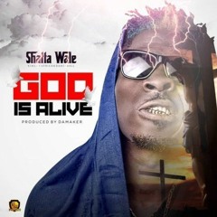 Shatta Wale God Is Alive Prod. By Damaker ||swagpromogh.com