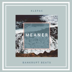 Klepac - Meaner FREESTYLE [Prod. By Bankrupt Beats]