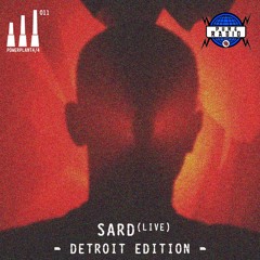 Powerplant44 Detroit Edition - Sard (live)