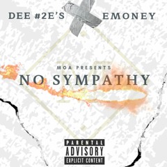 No Sympathy X Dee #2E's