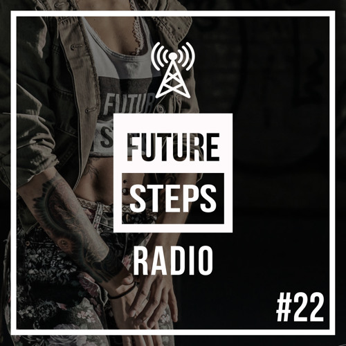 Future Steps Radio [Episode #22] ft. King Knoxygen