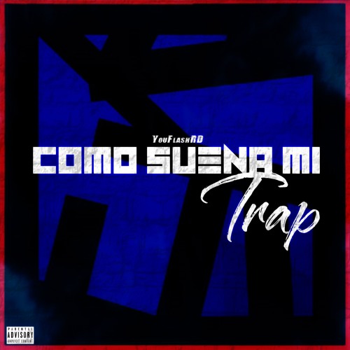 Como Suena Mi Trap - YouFlashRD