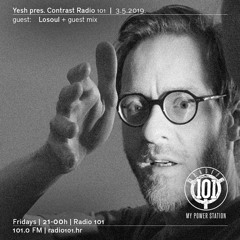 Yesh pres. Contrast Radio 101 | 03_05_2019 (guest: Losoul)