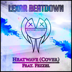Lexar Beatdown - Heatwave (Cover)