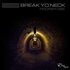 Proper Vibe - Break Yo Neck