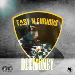 Deemoney - Fast N Furious Prod By Moss