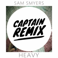 Sam Smyers - Heavy (Captain D&B Remix)