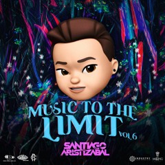 MUSIC TO THE LIMIT VOL 6 ( MIXEB BY SANTIAGO ARISTIZABAL DJ )