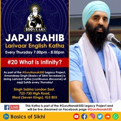 20 - What is Infinity - Pauri 17 Japji Sahib - Amandeep Singh Ji