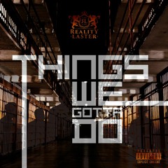 Reality Laster - Things We Gotta Do (Official Audio)