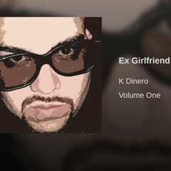 Ex - Girlfriend - K Dinero